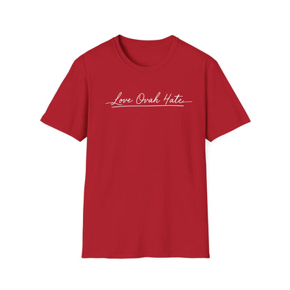 Love Ovah Hate T-Shirt — Handwritten Script Love Tee