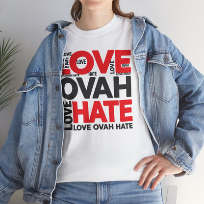 LOVE OVAH HATE— Bold Red & Black Statement Shirt