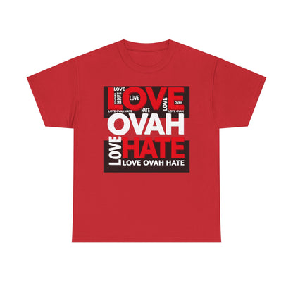 LOVE OVAH HATE— Bold Red & Black Statement Shirt