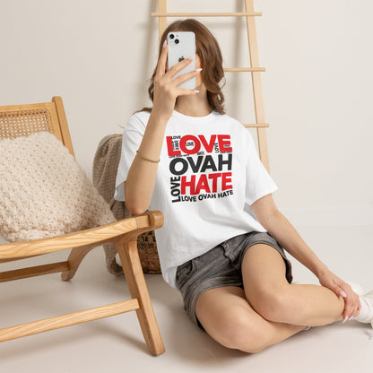 LOVE OVAH HATE— Bold Red & Black Statement Shirt