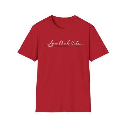 Love Ovah Hate T-Shirt — Handwritten Script Love Tee