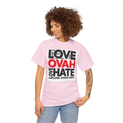 LOVE OVAH HATE— Bold Red & Black Statement Shirt