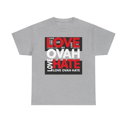 LOVE OVAH HATE— Bold Red & Black Statement Shirt