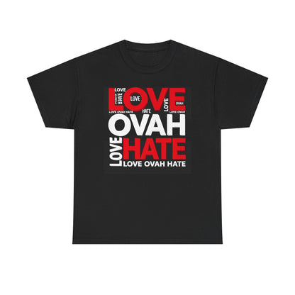 LOVE OVAH HATE— Bold Red & Black Statement Shirt