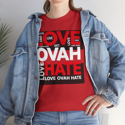LOVE OVAH HATE— Bold Red & Black Statement Shirt