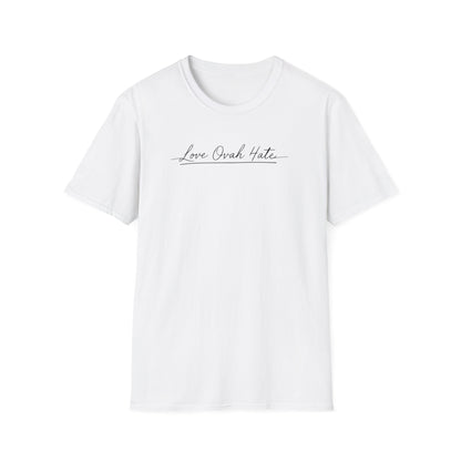 Love Ovah Hate T-Shirt — Handwritten Script Love Tee