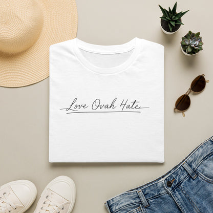 Love Ovah Hate T-Shirt — Handwritten Script Love Tee